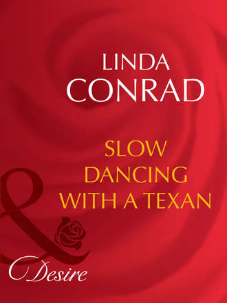 Linda Conrad, Slow Dancing With a Texan