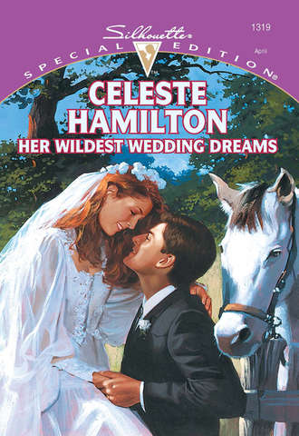Celeste Hamilton, Her Wildest Wedding Dreams