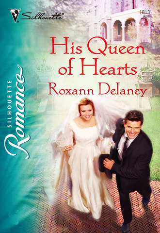 Roxann Delaney, His Queen of Hearts