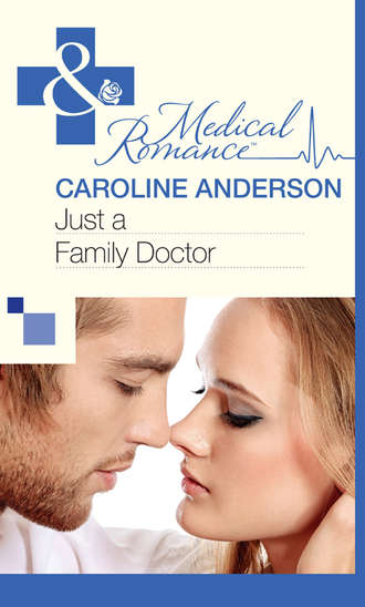 Caroline Anderson, Just a Family Doctor