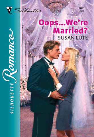 Susan Lute, Oops...We're Married?