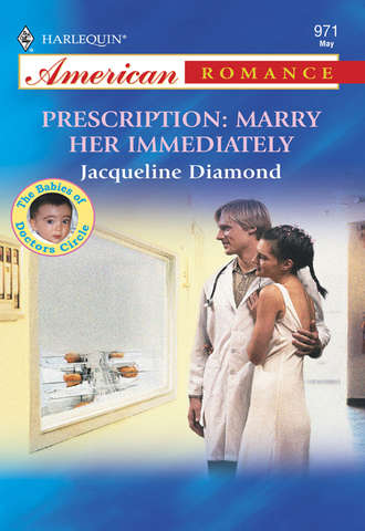 Jacqueline Diamond, Prescription: Marry Her Immediately