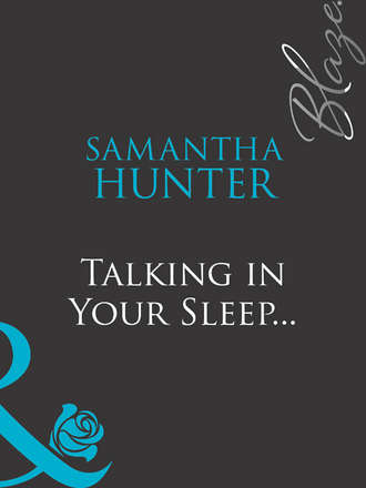 Samantha Hunter, Talking in Your Sleep...