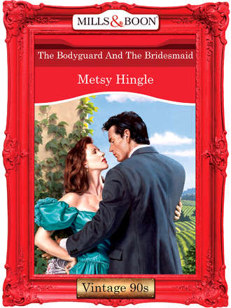Metsy Hingle, The Bodyguard And The Bridesmaid