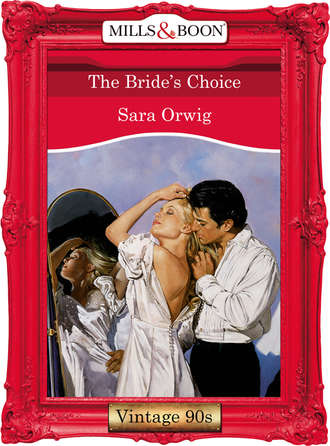 Sara Orwig, The Bride's Choice