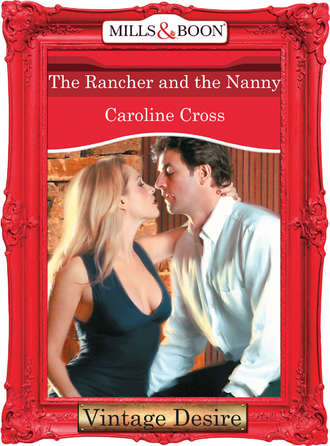 Caroline Cross, The Rancher And The Nanny