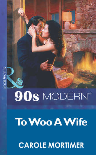 Carole Mortimer, To Woo A Wife