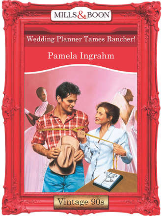 Pamela Ingrahm, Wedding Planner Tames Rancher!