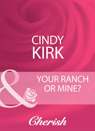 Cindy Kirk, Your Ranch Or Mine?