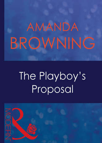 AMANDA BROWNING, The Playboy's Proposal