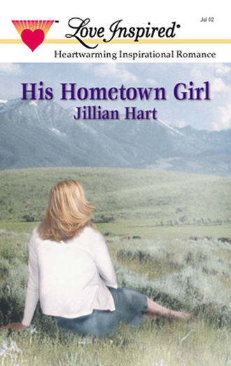 Jillian Hart, His Hometown Girl