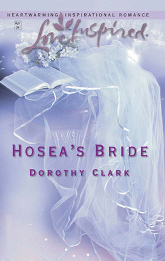 Dorothy Clark, Hosea's Bride