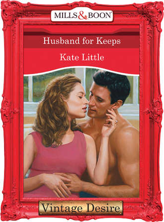 Kate Little, Husband For Keeps