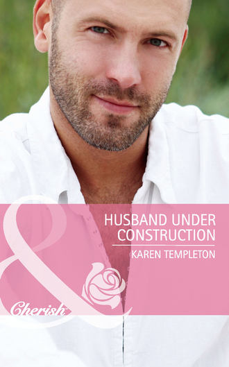 Karen Templeton, Husband Under Construction