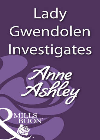 ANNE ASHLEY, Lady Gwendolen Investigates