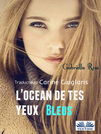 Gabriella Rose, L'Océan De Tes Yeux Bleus