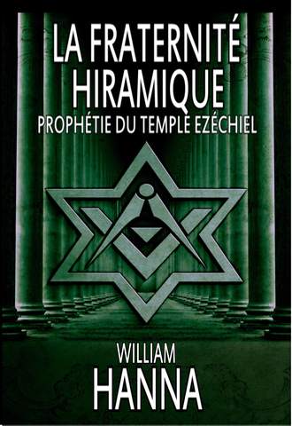 William Hanna, La Fraternité Hiramique : Prophétie Du Temple Ezéchiel