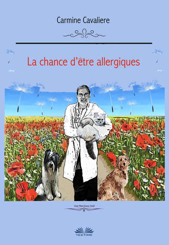 Carmine Cavaliere, La Chance D'Être Allergiques ?