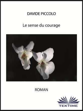 Davide Piccolo, Le Sens Du Courage