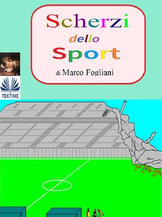 Marco Fogliani, Scherzi Dello Sport