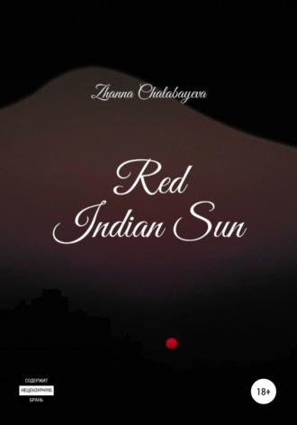 Zhanna Chalabayeva, Red Indian Sun
