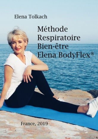 Elena TOLKACH, Méthode Respiratoire Bien-être ElenaBodyFlex®