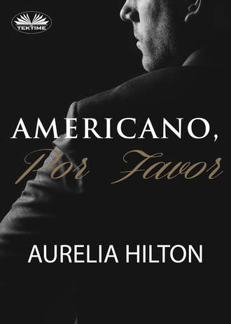 Aurelia Hilton, Americano, Por Favor.