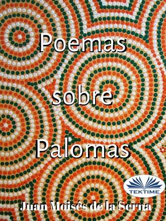 Juan Moisés De La Serna, Poemas Sobre Palomas