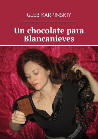 Gleb Karpinskiy, Un chocolate para Blancanieves