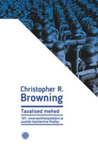 Christoper R. Browning, Tavalised mehed