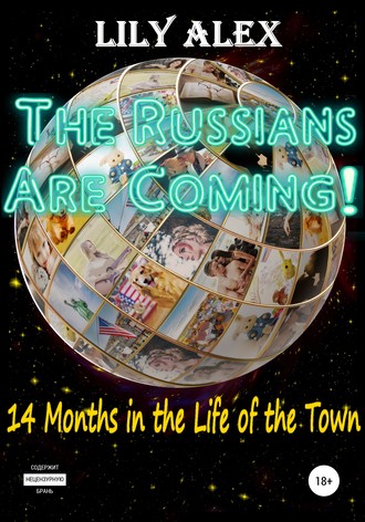 Lily Alex, The Russians are Coming!, 14 Months in the Life of the Town