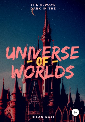 Дилан Райт, Universe of worlds – вселенная миров