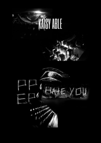 Kaisy Able, EP; PP: Hate you