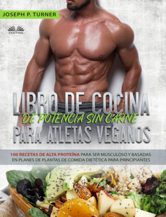 Joseph P. Turner, Libro De Cocina De Potencia Sin Carne Para Atletas Veganos