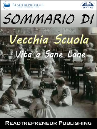 Readtrepreneur Publishing, Sommario Di ”Vecchia Scuola: Vita A Sane Lane”