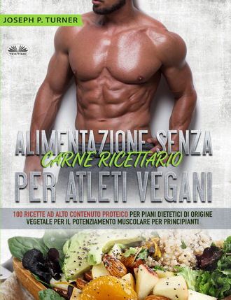 Joseph P. Turner, Alimentazione Senza Carne Ricettario Per Atleti Vegani
