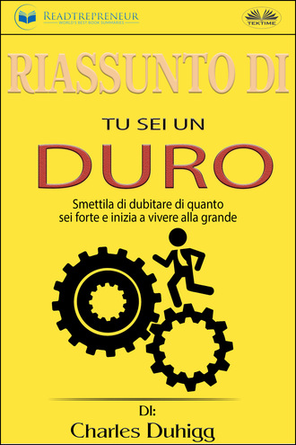 Readtrepreneur Publishing, Riassunto Di Tu Sei Un Duro