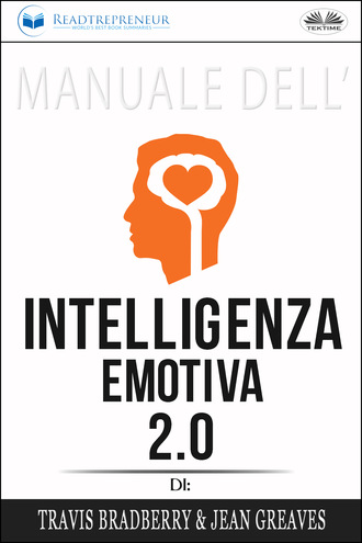 Readtrepreneur Publishing, Manuale Dell'Intelligenza Emotiva 2.0 Di Travis Bradberry, Jean Greaves, Patrick Lencion