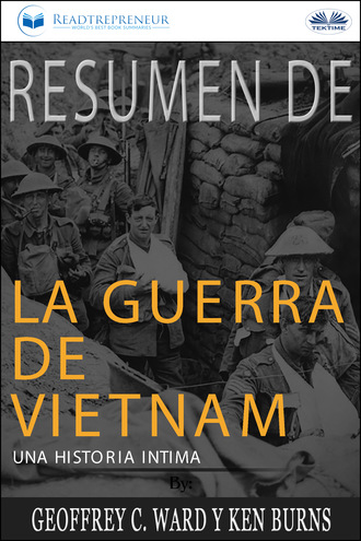 Readtrepreneur Publishing, Resumen De La Guerra De Vietnam: Una Historia Íntima Por Geoffrey C. Ward Y Ken Burns