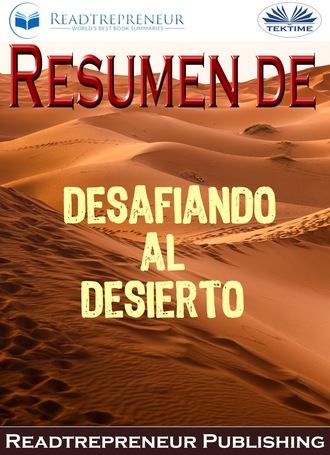 Readtrepreneur Publishing, Resumen De Desafiando Al Desierto
