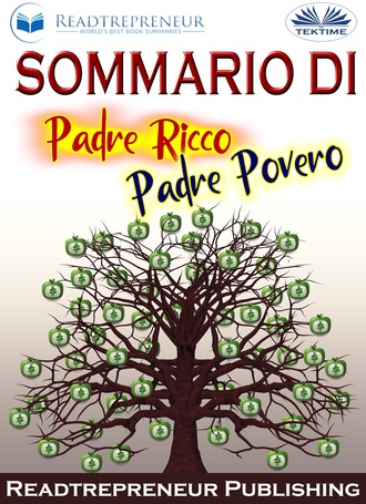 Readtrepreneur Publishing, Sommario Di ”Padre Ricco Padre Povero”