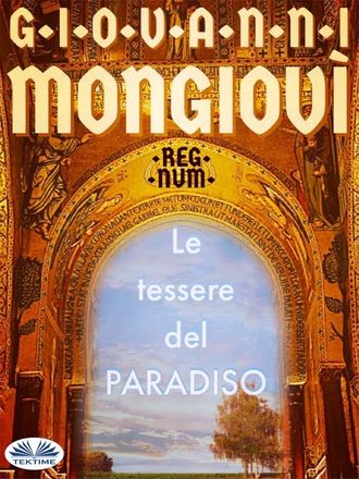 Giovanni Mongiovì, Le Tessere Del Paradiso