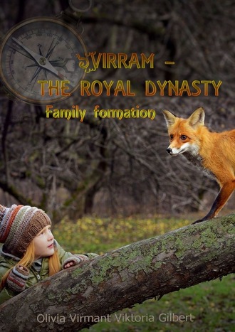 Гилберт Виктория, Оливия Вирмант, Virram – The Royal Dynasty. Family formation