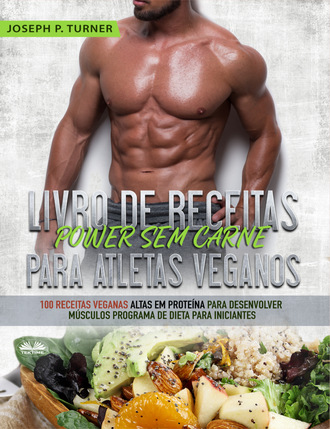 Joseph P. Turner, Livro De Receitas Power Sem Carne Para Atletas Veganos