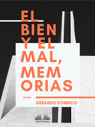Gerardo D'Orrico, El Bien Y El Mal, Memorias