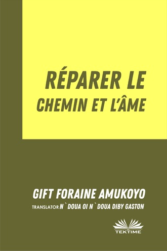 Foraine Amukoyo Gift, Réparer Le Chemin Et L’Âme