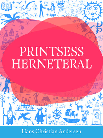 Hans Christian, Printsess herneteral