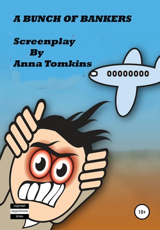Anna Tomkins, A bunch of bankers. Screenplay