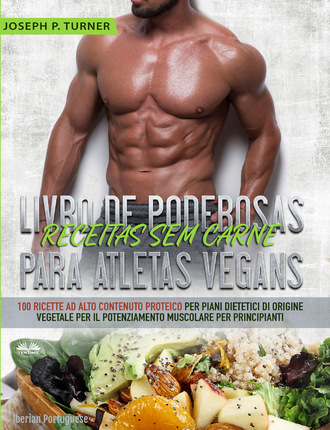 Joseph P. Turner, Livro De Poderosas Receitas Sem Carne Para Atletas Vegans