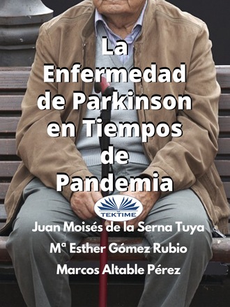 Juan Moisés De La Serna, La Enfermedad De Parkinson En Tiempos De Pandemia